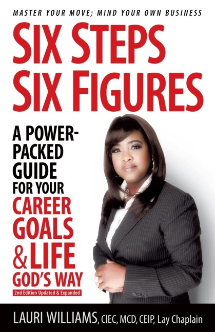 Six Steps Six Figures - A Power-Packed Guide for Your Career Goals & Life Gods Way: Master Your Move - Mind Your Own Business