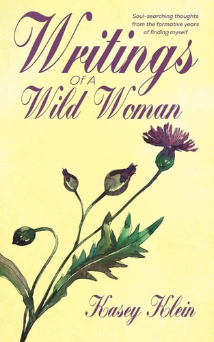 Writings Of A Wild Woman A Poetry Collection By Kelsea Cole