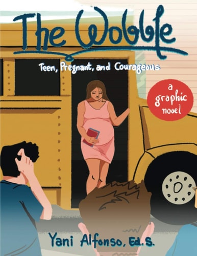 The Wobble Teen, Pregnant, and Courageous