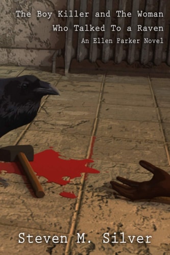 The Boy Killer and the Woman Who Talked to a Raven An Ellen Parker Novel