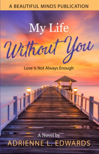 My Life Without You Love Is Not Always Enough