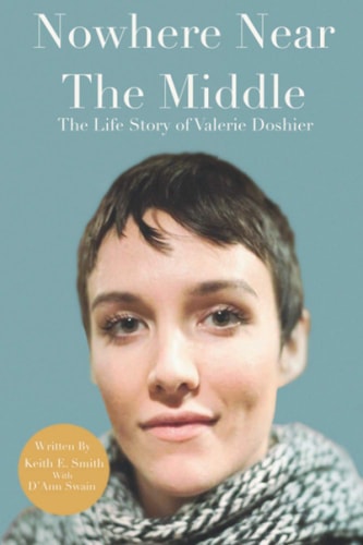 Nowhere Near The Middle The Life Story of Valerie Doshier