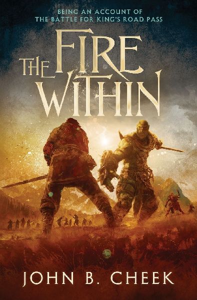 The Fire Within: Being an Account of the Battle for King's Road Pass