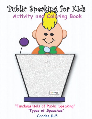 Public Speaking for Kids Activity and Coloring Book for Kids in Grades K-5 - Types of Speeches