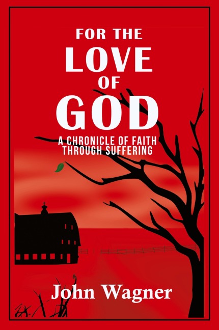 For the Love of God: A Chronicle of Faith through Suffering