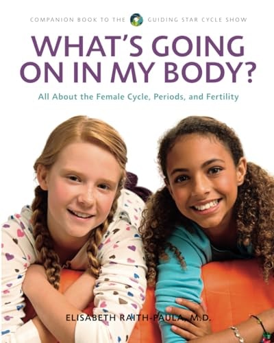 What's Going On In My Body? All About the Female Cycle, Periods, and Fertility
