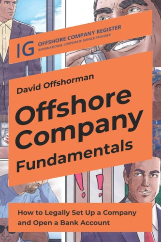 Offshore Company Fundamentals How to Legally Set Up a Company and Open a Bank Account