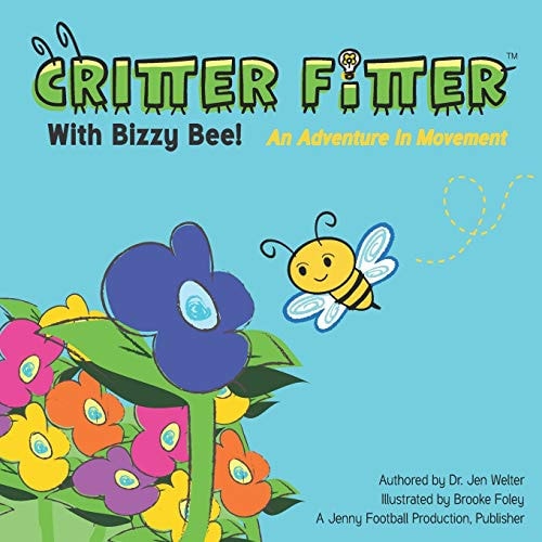 Critter Fitter with Bizzy Bee An Adventure in Motion