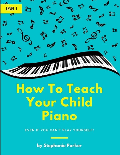 How To Teach Your Child Piano Even If You Can't Play Yourself
