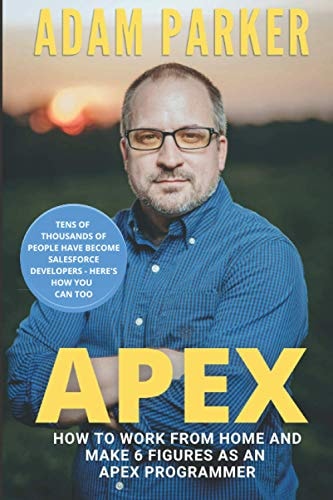 Apex How to Work From Home and Make 6 Figures as an Apex Developer