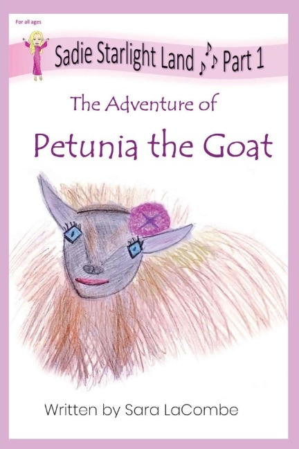 Sadie Starlight Land Part 1: The Adventure of Petunia the Goat