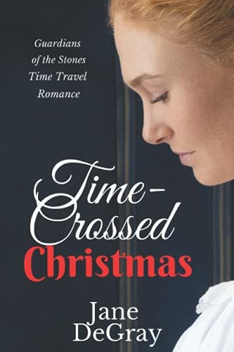 Time-Crossed Christmas Guardians of the Stones Time Travel Romance