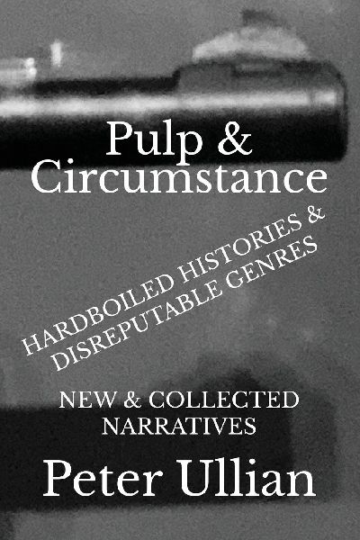 Pulp & Circumstance: Hardboiled Histories & Disreputable Genres
