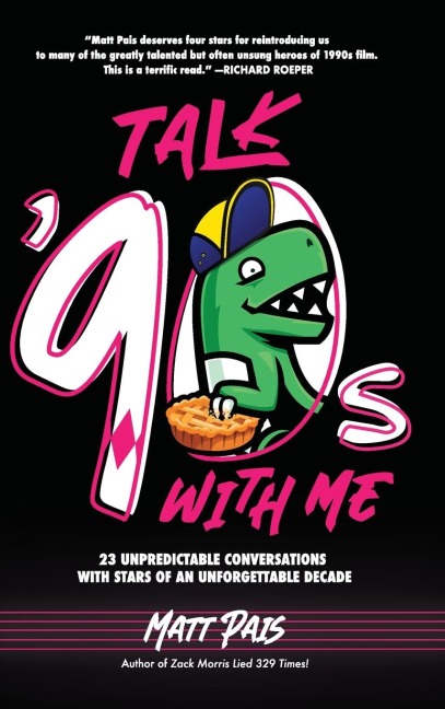 Talk 90s with Me: 23 Unpredictable Conversations with Stars of an Unforgettable Decade