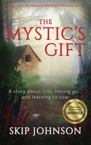 The Mystic's Gift A Story about Loss, Letting Go . . . and Learning to Soar