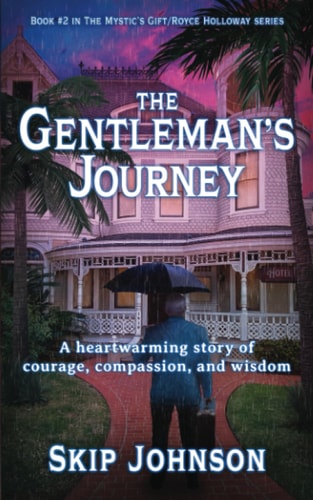 The Gentleman's Journey A Heartwarming Story of Courage, Compassion, and Wisdom