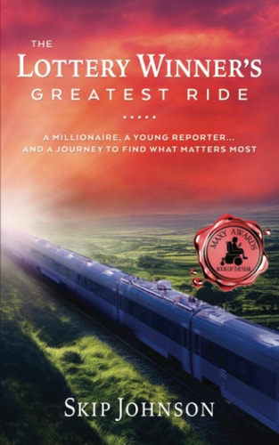 The Lottery Winner's Greatest Ride A Millionaire, A Young Reporter . . . And A Journey To Find What Matters Most