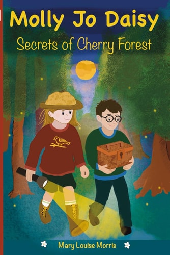 Molly Jo Daisy Secrets of Cherry Forest: A Sibling-Powered Mystery Adventure for Kids Ages 8–11