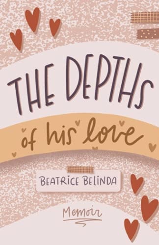 The Depths of His Love My Memoir