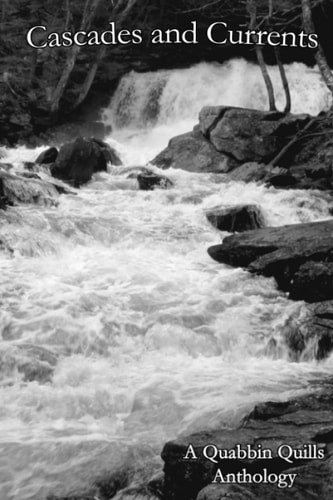 Cascades and Currents A Quabbin Quills Anthology