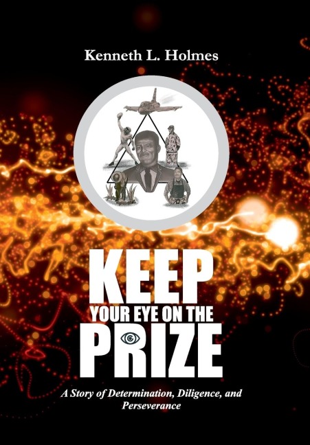 Keep Your Eye on the Prize: A Story of Determination, Diligence, and Perseverance