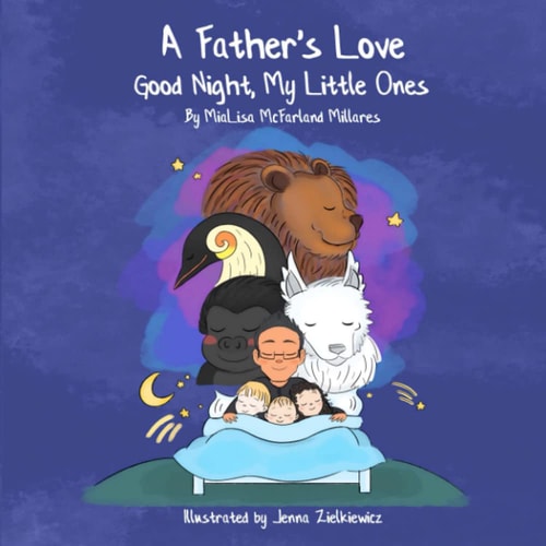 A Father's Love Good Night, My Little Ones