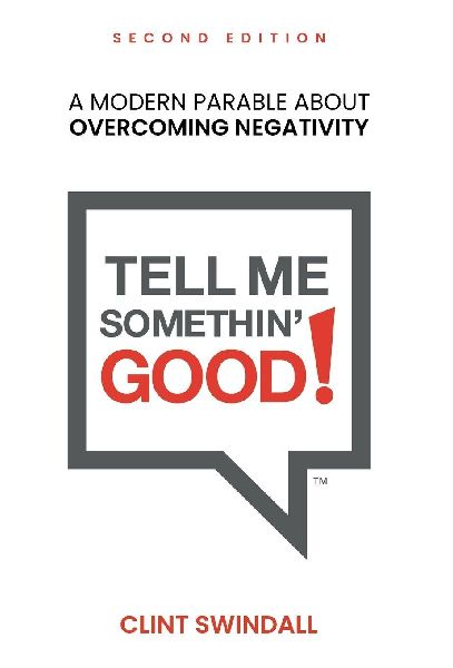 Tell Me Somethin' Good!: A Modern Parable About Overcoming Negativity