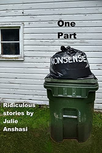 One Part Nonsense Ridiculous Stories