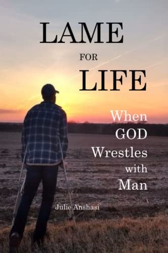 Lame for Life When GOD Wrestles with Man
