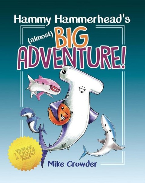 Hammy Hammerheads (Almost) Big Adventure