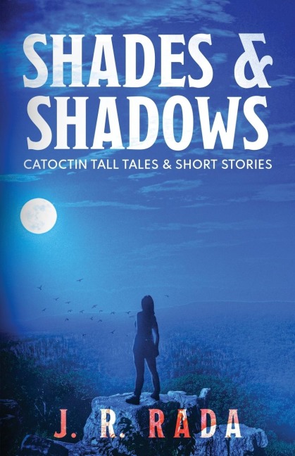 Shades & Shadows: Catoctin Tall Tales & Short Stories