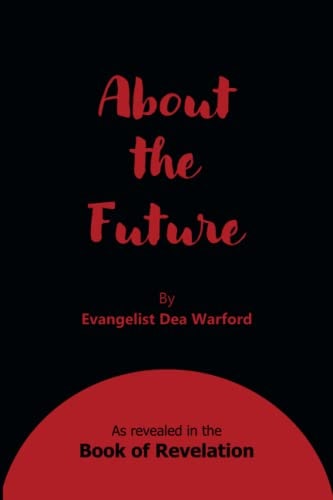 About the Future As Revealed in the Book of Revelation