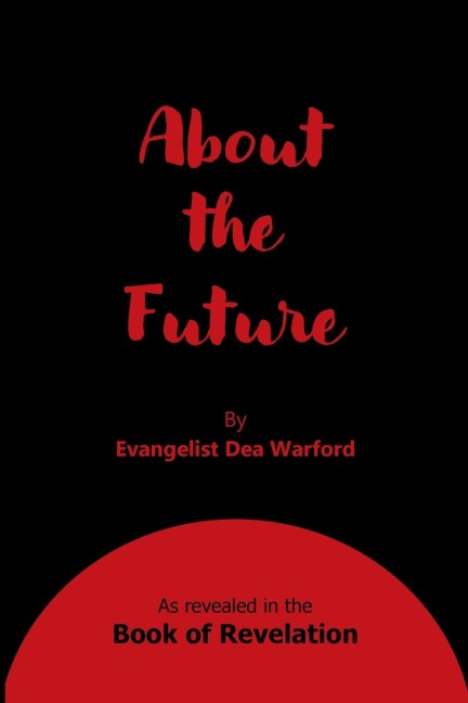 About the Future: As revealed in the Book of Revelation