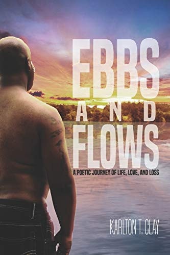 Ebbs And Flows A Poetic Journey Of Life, Love, And Loss