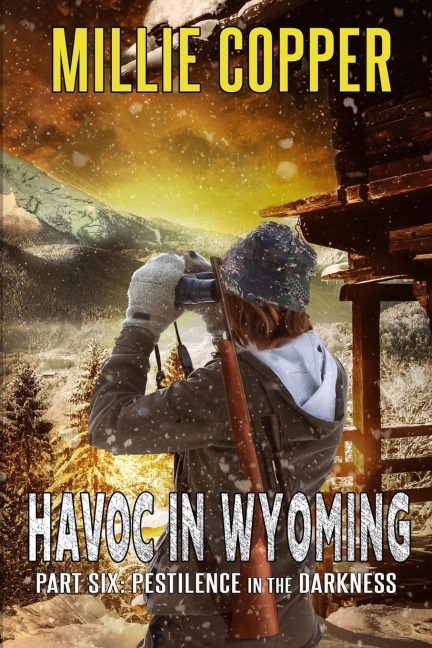 Pestilence in the Darkness: Havoc in Wyoming, Part 6 | America's New Apocalypse
