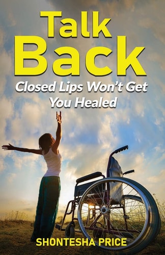 Talk Back Closed Lips Won't Get You Healed