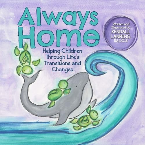 Always Home Helping Children Through Life's Transitions and Changes