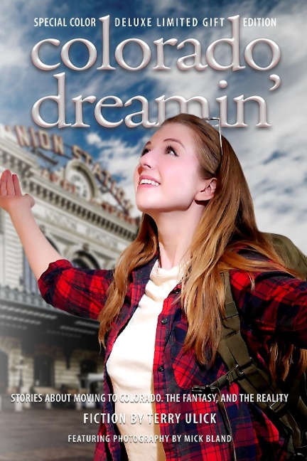 Colorado Dreamin Full Color Gift Edtion: The Dream and Reality of Moving To Colorado