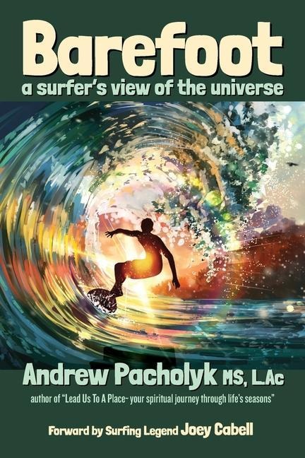 Barefoot A Surfers View of the Universe