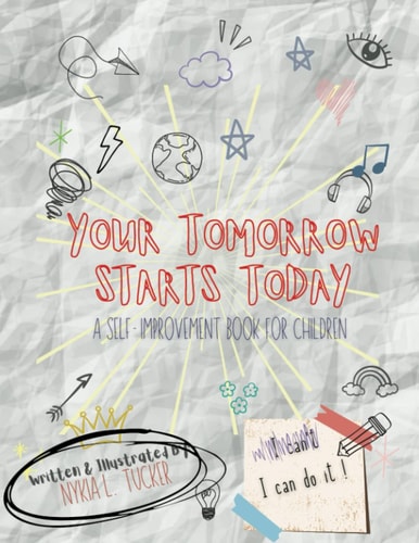 Your Tomorrow Starts Today A Self-Improvement Book for Children