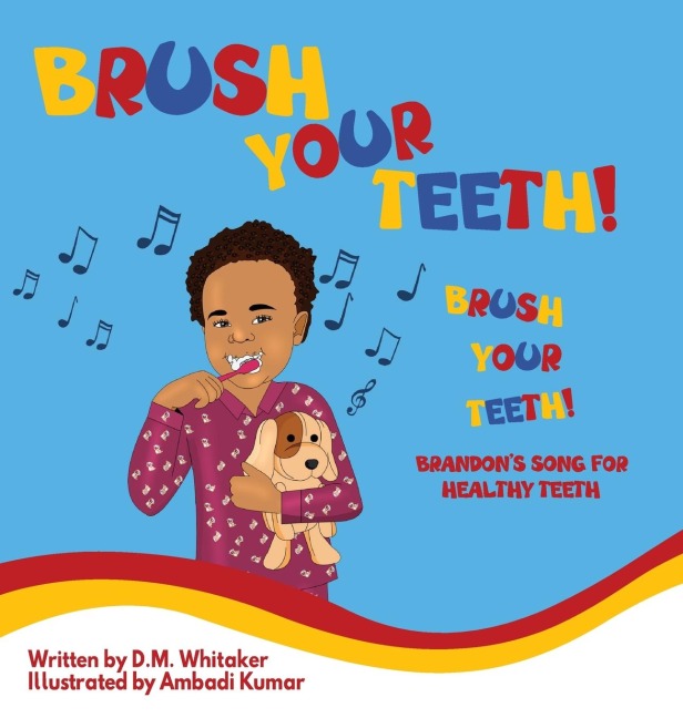 Brush Your Teeth, Brush Your Teeth: Brandons Song for Healthy Teeth