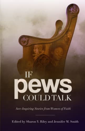 If Pews Could Talk Awe-Inspiring Stories from Women of Faith