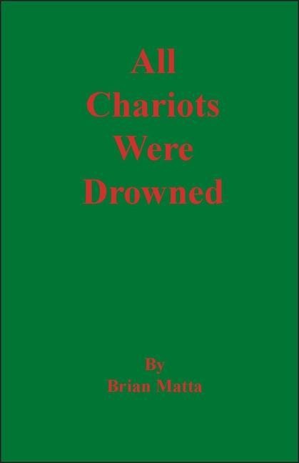 All Chariots Were Drowned