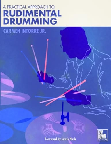A Practical Approach to Rudimental Drumming
