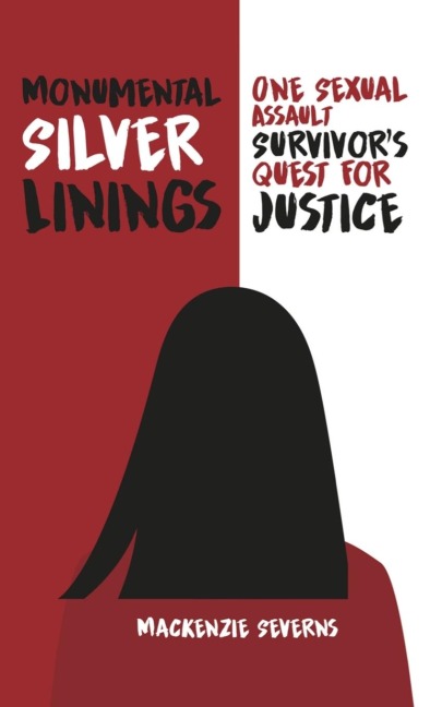 Monumental Silver Linings: One Sexual Assault Survivor's Quest for Justice