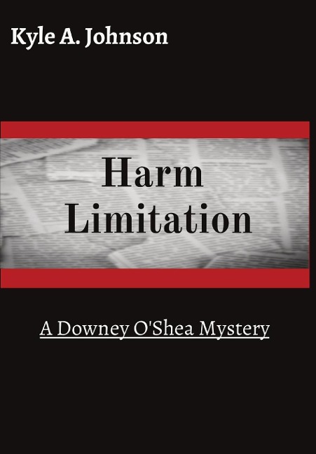 Harm Limitation: A Downey OShea Mystery