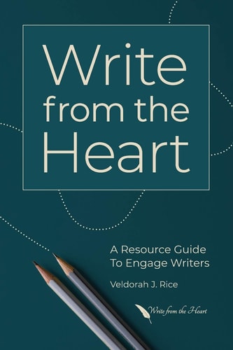 Write from the Heart A Resource Guide to Engage Writers