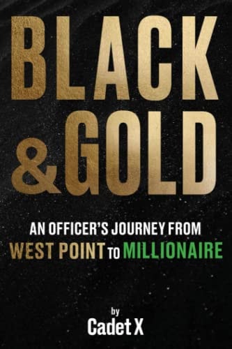 Black & Gold An Officer's Journey from West Point to Millionaire