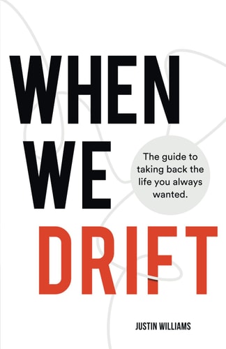 When We Drift The Guide to Taking Back the Life You Always Wanted