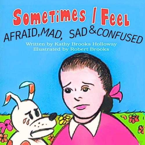 Sometimes I Feel Afraid, Mad, Sad, and Confused